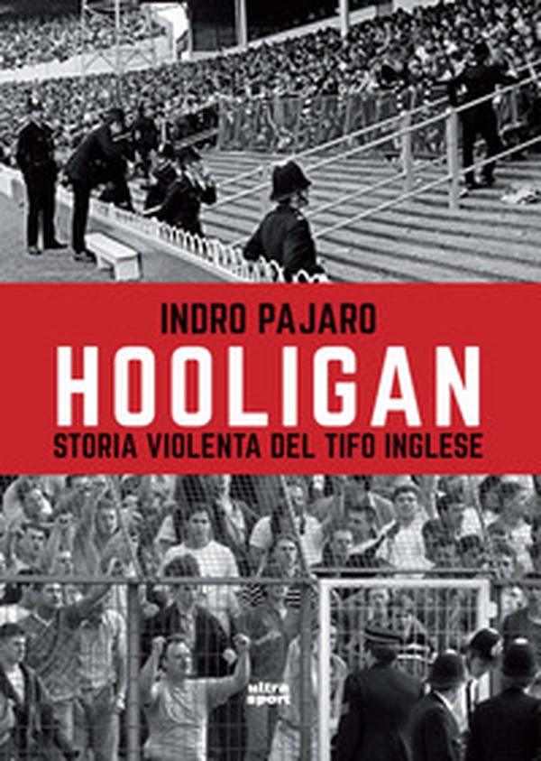 Hooligan. Storia violenta del tifo inglese - Librerie.coop Hooligan. Storia violenta del tifo inglese - Librerie.coop