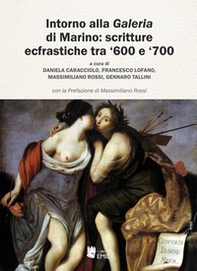 Intorno alla «Galeria» di Marino: scritture ecfrastiche tra '600 e '700 - Librerie.coop