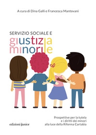 Servizio sociale e giustizia minorile. Prospettive per la tutela e i diritti dei minori alla luce della Riforma Cartabia - Librerie.coop Servizio sociale e giustizia minorile. Prospettive per la tutela e i diritti dei minori alla luce della Riforma Cartabia - Librerie.coop