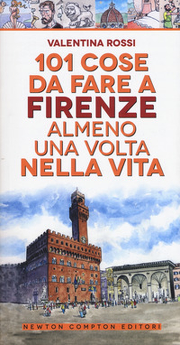 101 cose da fare a Firenze almeno una volta nella vita - Librerie.coop 101 cose da fare a Firenze almeno una volta nella vita - Librerie.coop