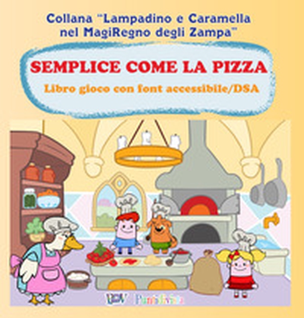 Semplice come la pizza. Libro gioco. Ediz. ad alta leggibilità. Specifico per DSA - Librerie.coop Semplice come la pizza. Libro gioco. Ediz. ad alta leggibilità. Specifico per DSA - Librerie.coop