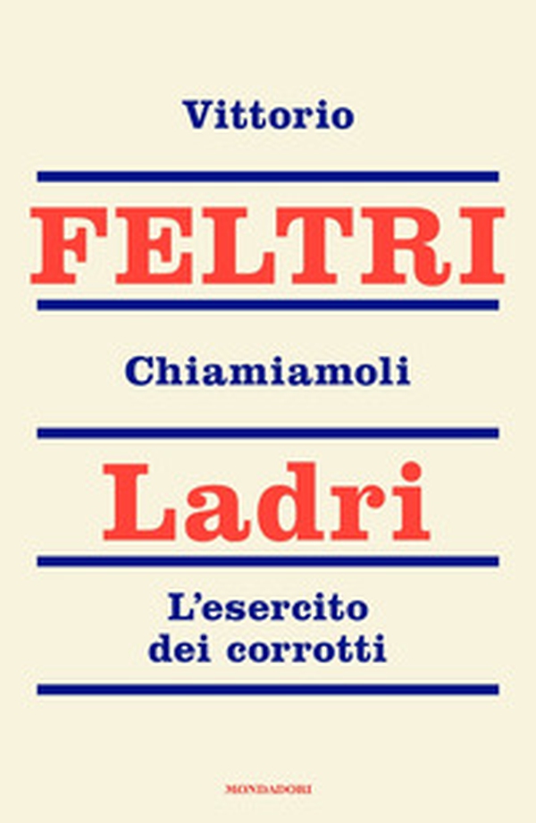 Chiamiamoli ladri. L'esercito dei corrotti - Librerie.coop Chiamiamoli ladri. L'esercito dei corrotti - Librerie.coop
