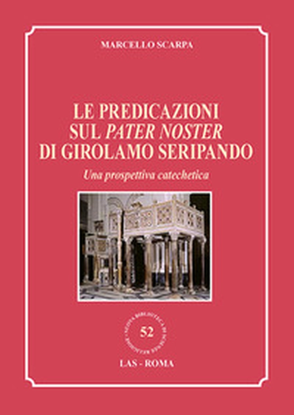 Le predicazioni sul Pater Noster di Girolamo Seripando. Una prospettiva catechetica - Librerie.coop
