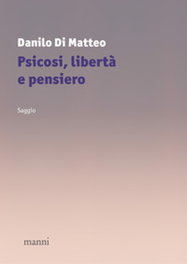 Psicosi, libertà e pensiero - Librerie.coop Psicosi, libertà e pensiero - Librerie.coop