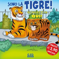 Sono la tigre! Schiaccia qui - Librerie.coop