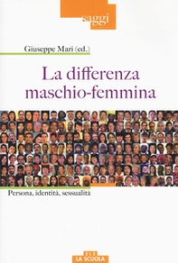 La differenza maschio-femmina. Persona, identità, sessualità - Librerie.coop