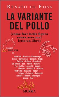 La variante del pollo (come fare bella figura senza aver mai letto un libro). Esercizi sullo stile di: Alberoni, Baricco, Bartezzaghi, Benni, Bergonzoni, Berselli - Librerie.coop