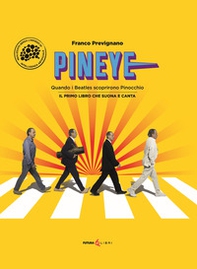 Pineye. Quando i Beatles scoprirono Pinocchio - Librerie.coop