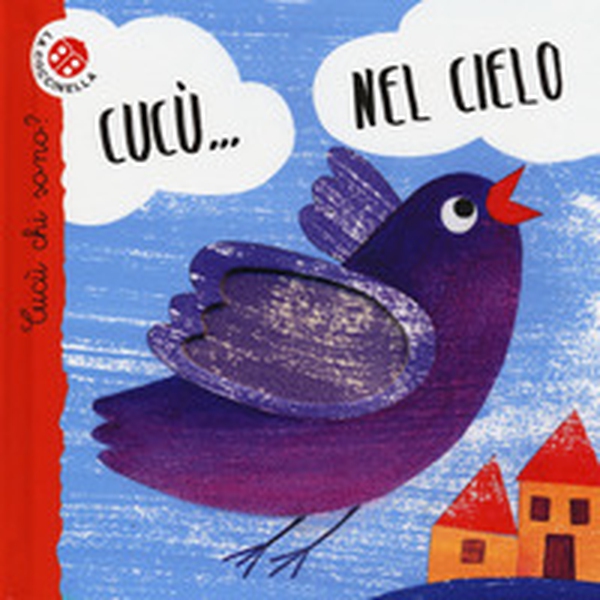 Nel cielo. Cucù chi sono? - Librerie.coop Nel cielo. Cucù chi sono? - Librerie.coop