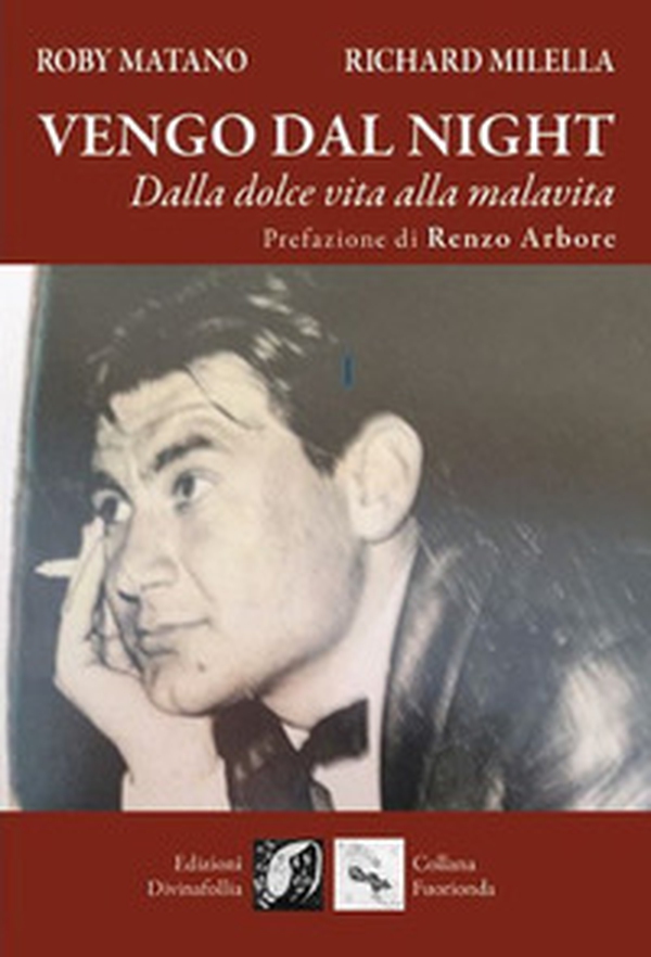 Vengo dal night. Dalla dolce vita alla malavita - Librerie.coop Vengo dal night. Dalla dolce vita alla malavita - Librerie.coop