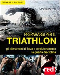 Prepararsi per il triathlon - Librerie.coop Prepararsi per il triathlon - Librerie.coop