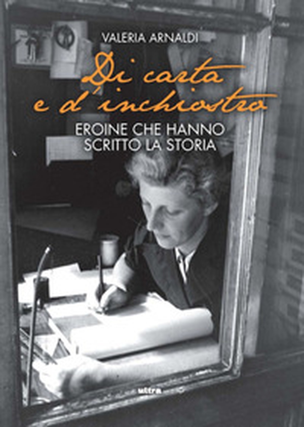 Di carta e d'inchiostro. Eroine che hanno scritto la storia - Librerie.coop Di carta e d'inchiostro. Eroine che hanno scritto la storia - Librerie.coop