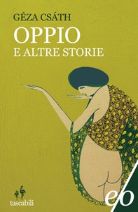 Oppio e altre storie - Librerie.coop Oppio e altre storie - Librerie.coop
