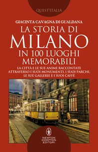 La storia di Milano in 100 luoghi memorabili - Librerie.coop