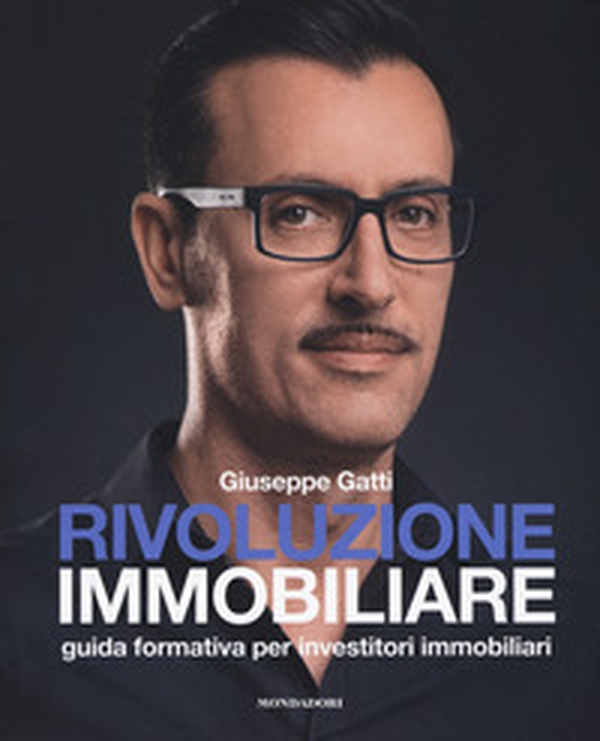 Rivoluzione immobiliare. Guida formativa per investitori immobiliari - Librerie.coop Rivoluzione immobiliare. Guida formativa per investitori immobiliari - Librerie.coop