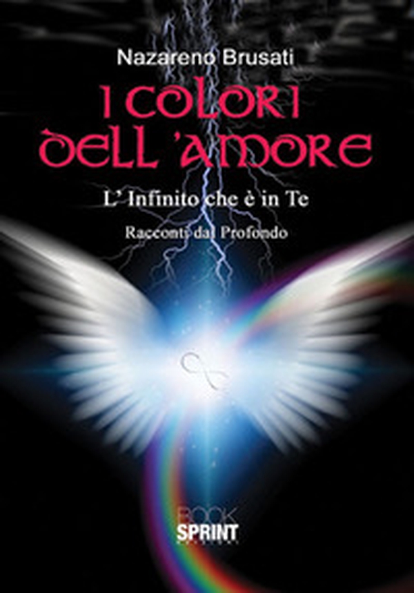 I colori dell'amore. L'infinito che è in te - Librerie.coop I colori dell'amore. L'infinito che è in te - Librerie.coop