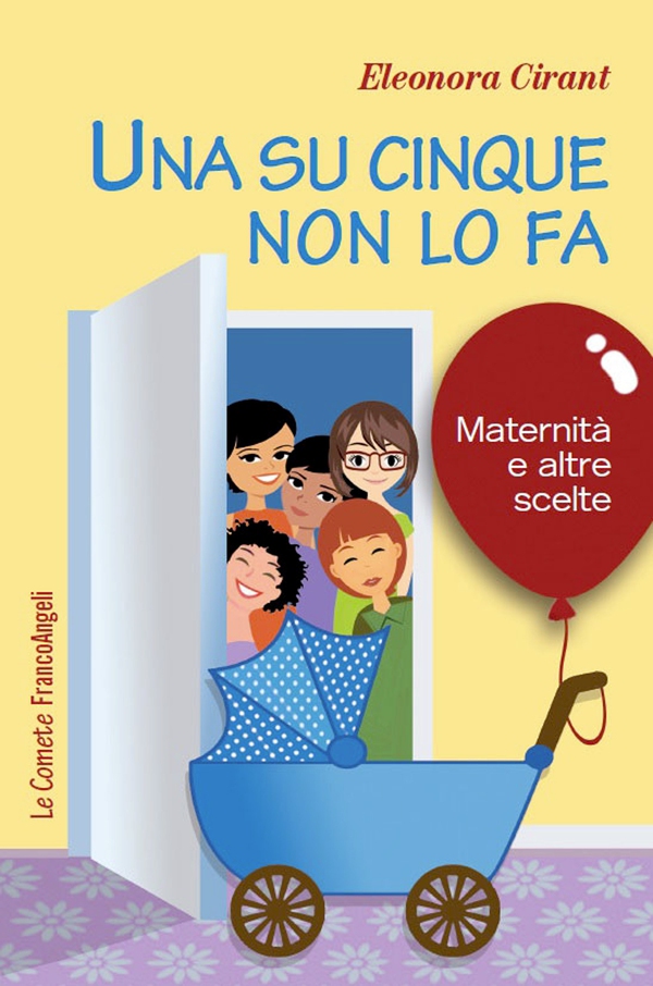 Una su cinque non lo fa. Maternità e altre scelte - Librerie.coop