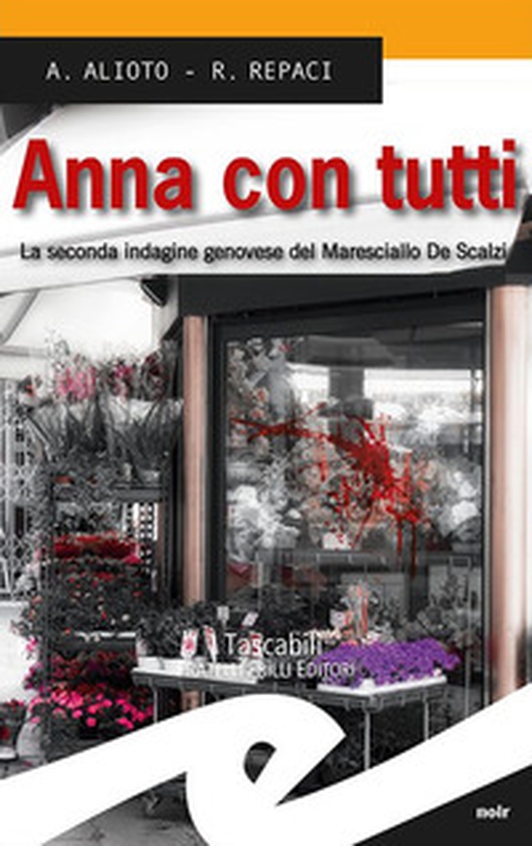 Anna con tutti. La seconda indagine genovese del Maresciallo De Scalzi - Librerie.coop Anna con tutti. La seconda indagine genovese del Maresciallo De Scalzi - Librerie.coop