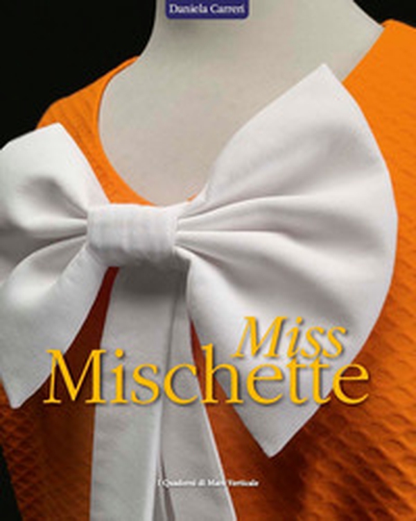 Miss Mischette - Librerie.coop Miss Mischette - Librerie.coop