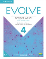 Evolve. Level 4. Teacher's Edition with Test Generator - Librerie.coop