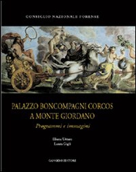 Palazzo Boncompagni Corcos a Monte Giordano. Programmi e immagini - Librerie.coop