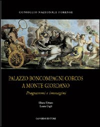 Palazzo Boncompagni Corcos a Monte Giordano. Programmi e immagini - Librerie.coop Palazzo Boncompagni Corcos a Monte Giordano. Programmi e immagini - Librerie.coop
