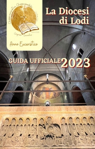 La diocesi di Lodi. Guida ufficiale 2023 - Librerie.coop