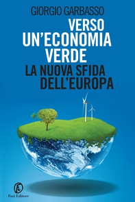 Verso un’economia verde: la nuova sfida dell’Europa - Librerie.coop Verso un’economia verde: la nuova sfida dell’Europa - Librerie.coop