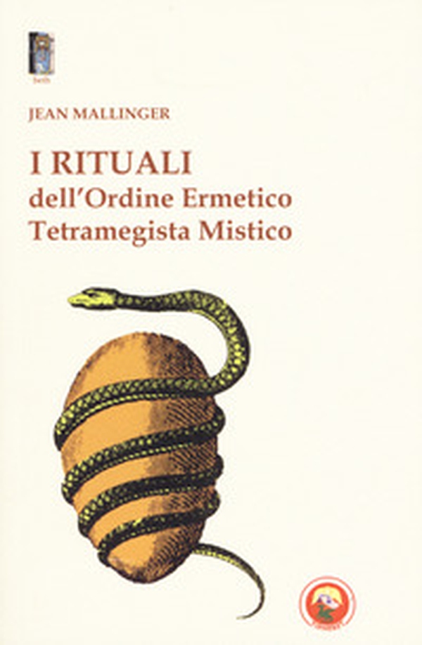 I rituali dell'ordine ermetico. Tetramegista mistico - Librerie.coop I rituali dell'ordine ermetico. Tetramegista mistico - Librerie.coop