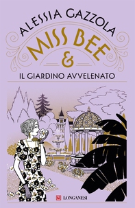 Miss Bee e il giardino avvelenato - Librerie.coop