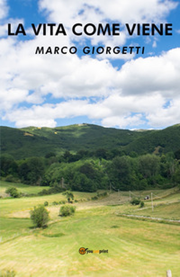 La vita come viene - Librerie.coop La vita come viene - Librerie.coop