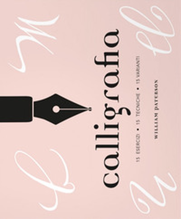 Calligrafia. 15 esercizi, 15 tecniche, 15 varianti - Librerie.coop Calligrafia. 15 esercizi, 15 tecniche, 15 varianti - Librerie.coop
