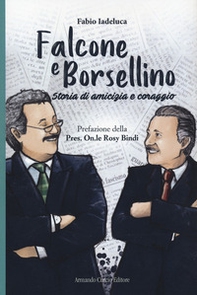 Falcone e Borsellino. Storia di amicizia e coraggio - Librerie.coop