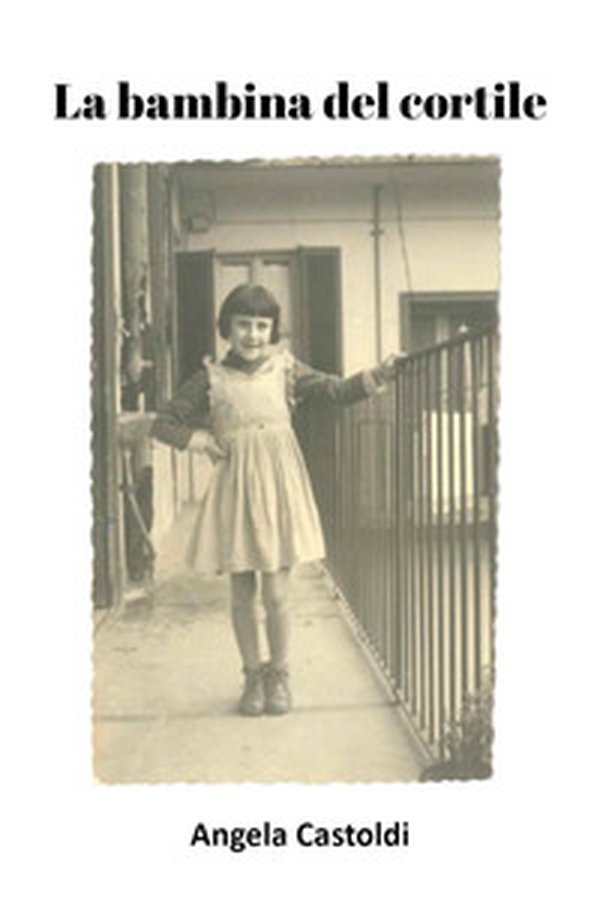 La bambina del cortile - Librerie.coop La bambina del cortile - Librerie.coop