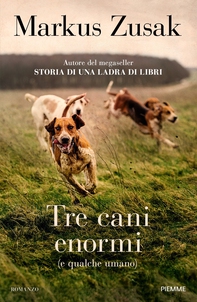 Tre cani enormi (e qualche umano) - Librerie.coop