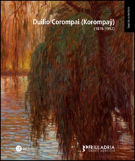 Duilio Corompai (Korompay) (1876-1952) - Librerie.coop Duilio Corompai (Korompay) (1876-1952) - Librerie.coop
