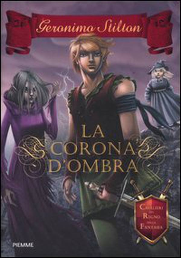 La corona d'ombra. Cavalieri del Regno della Fantasia - Librerie.coop La corona d'ombra. Cavalieri del Regno della Fantasia - Librerie.coop