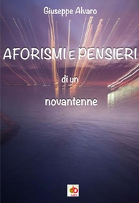 Aforismi e pensieri di un novantenne - Librerie.coop