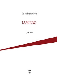 Lunero. poema - Librerie.coop