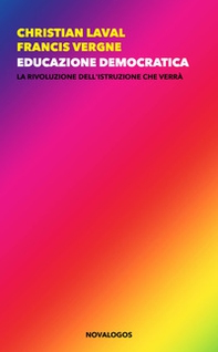 Educazione democratica. La rivoluzione dell'istruzione che verrà - Librerie.coop