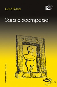 Sara è scomparsa - Librerie.coop Sara è scomparsa - Librerie.coop