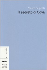 Il segreto di Goya - Librerie.coop