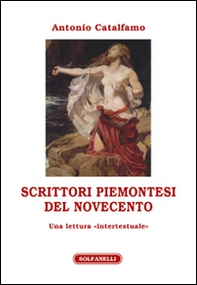 Scrittori piemontesi del Novecento. Una lettura «intertestuale» - Librerie.coop