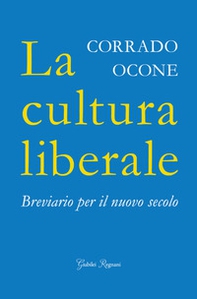 La cultura liberale. Breviario per il nuovo secolo - Librerie.coop La cultura liberale. Breviario per il nuovo secolo - Librerie.coop