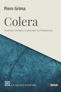 Colera. Scienza, storia, costume, letteratura - Librerie.coop Colera. Scienza, storia, costume, letteratura - Librerie.coop