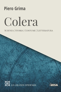 Colera. Scienza, storia, costume, letteratura - Librerie.coop