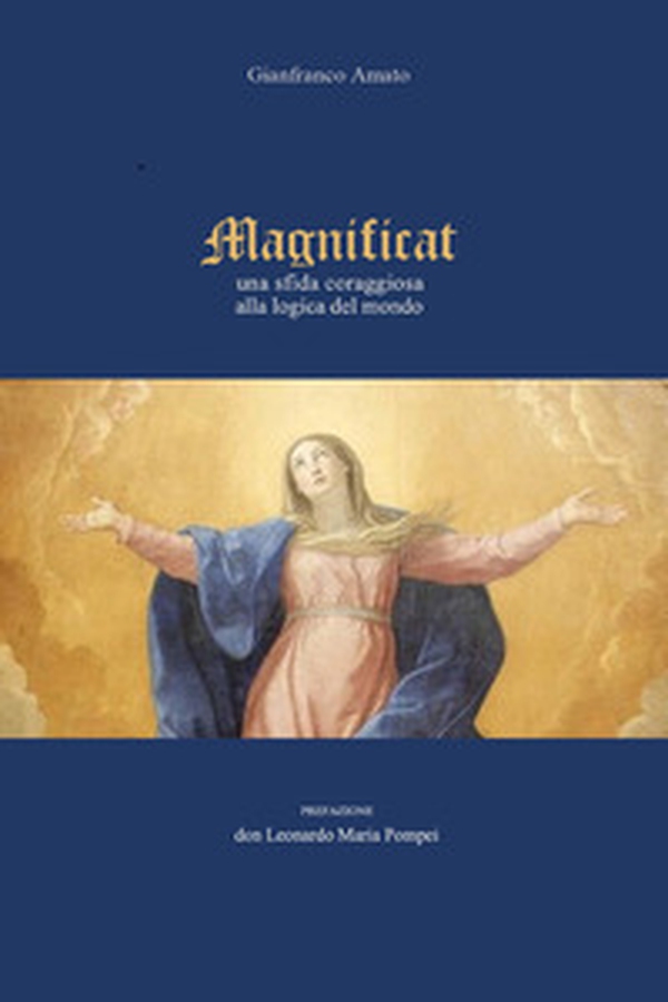 Magnificat una sfida coraggiosa alla logica del mondo - Librerie.coop Magnificat una sfida coraggiosa alla logica del mondo - Librerie.coop