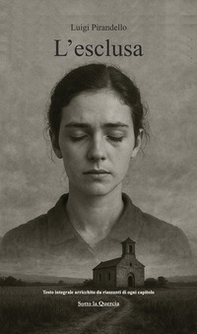 L'esclusa. Edizione arricchita da riassunti esplicativi e analisi del testo - Librerie.coop