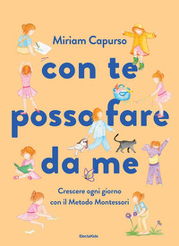 Con te posso fare da me. Crescere ogni giorno con il Metodo Montessori - Librerie.coop Con te posso fare da me. Crescere ogni giorno con il Metodo Montessori - Librerie.coop