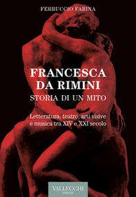 Francesca Da Rimini. Storia di un mito. Letteratura, teatro, arti visive e musica tra XIV e XXI secolo - Librerie.coop